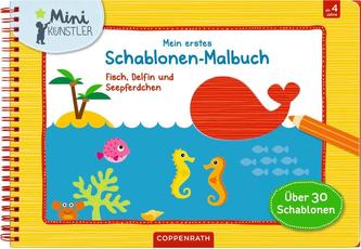 Mein erstes Schablonen-Malbuch: Fisch, Delfin und Seepferdchen
