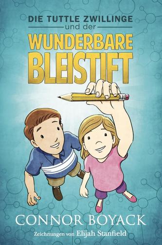 Die Tuttle Zwillinge und der wunderbare Bleistift