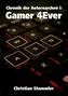 Chronik der Aeternarchen I: Gamer 4Ever