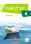 Deutschzeit 6. Schuljahr - Allgemeine Ausgabe - Arbeitsheft mit Lösungen