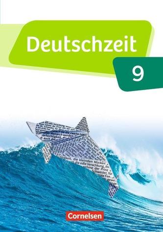 Deutschzeit  9. Schuljahr - Allgemeine Ausgabe - Schülerbuch