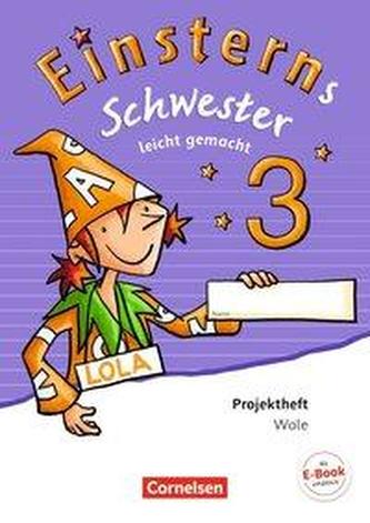 Einsterns Schwester 3. Schuljahr - Leicht gemacht. Projektheft. Verbrauchsmaterial