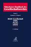 Münchener Handbuch des Gesellschaftsrechts  Bd. 1: BGB-Gesellschaft, Offene Handelsgesellschaft, Partnerschaftsgesellschaft, Par
