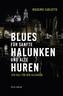 Blues für sanfte Halunken und alte Huren
