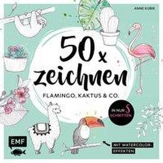 50 x zeichnen - Flamingo, Kaktus und Co.