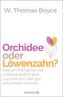 Orchidee oder Löwenzahn?