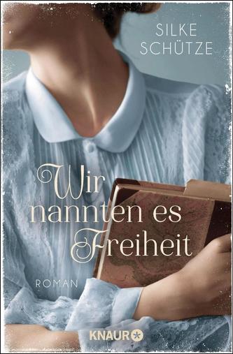 Wir nannten es Freiheit