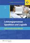 Spedition und Logistik. Leistungsprozesse. Informationshandbuch