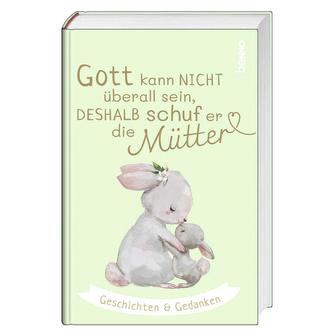 Gott kann nicht überall sein, deshalb schuf er die Mütter
