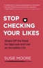 Stop Checking Your Likes