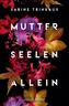 Mutter Seelen Allein