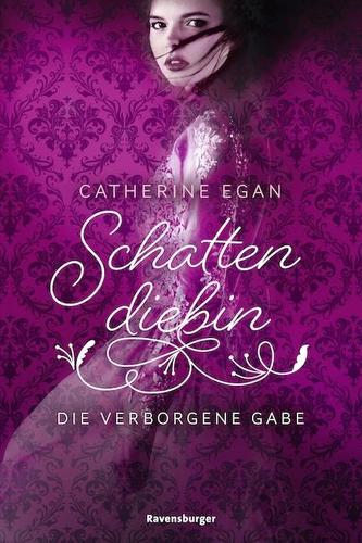 Schattendiebin, Band 1: Die verborgene Gabe