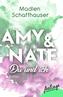 Amy & Nate - Du und ich
