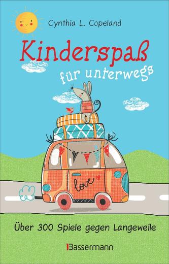 Kinderspaß für unterwegs. Von 0 bis 99 Jahren