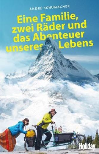 HOLIDAY Reisebuch: Eine Familie, zwei Räder und das Abenteuer unseres Lebens