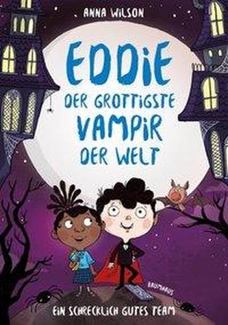 Eddie, der grottigste Vampir der Welt 02 - Ein schrecklich gutes Team