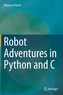 Robot Adventures in Python and C