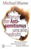 Warum der Antisemitismus uns alle bedroht