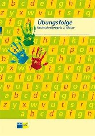 Übungsfolge Rechtschreibregeln 3. Klasse