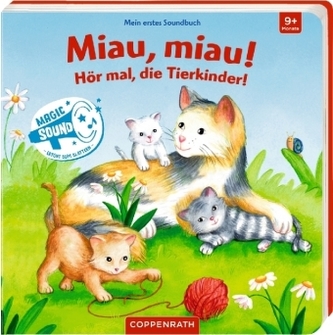 Mein erstes Soundbuch: Miau, miau! Hör mal, die Tierkinder!