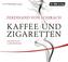 Kaffee und Zigaretten. 3 Audio-CDs