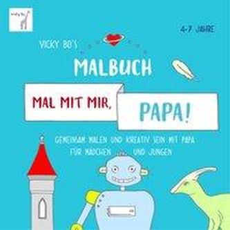 Mal mit mir, Papa! Vicky Bo's Malbuch