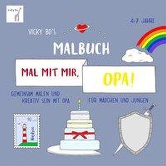 Mal mit mir, Opa! Vicky Bo's Malbuch 4-7 Jahre