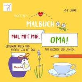 Mal mit mir, Oma! Vicky Bo's Malbuch 4-7 Jahre