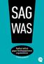 Sag was!