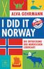I did it Norway!