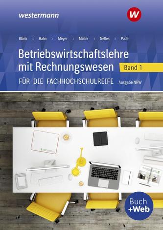 Betriebswirtschaftslehre mit Rechnungswesen 1. Schülerband. Für die Fachhochschulreife. Nordrhein-Westfalen
