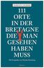 111 Orte in der Bretagne, die man gesehen haben muss