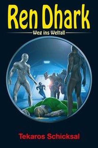 Ren Dhark - Weg ins Weltall 84: Tekaros Schicksal