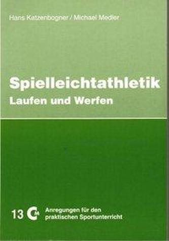 Spielleichtathlethik 1. Laufen und Werfen