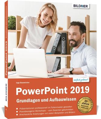 PowerPoint 2019 - Grundlagen und Aufbauwissen