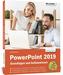 PowerPoint 2019 - Grundlagen und Aufbauwissen