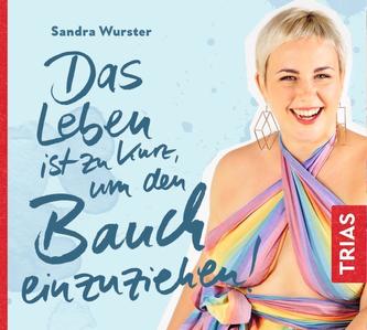 Das Leben ist zu kurz, um den Bauch einzuziehen. CD