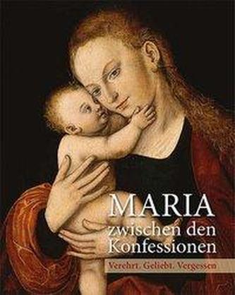 Maria zwischen den Konfessionen