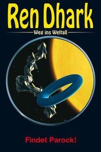 Ren Dhark - Weg ins Weltall 82: Findet Parock!