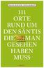111 Orte rund um den Säntis, die man gesehen haben muss