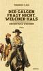 Der Galgen fragt nicht, welcher Hals