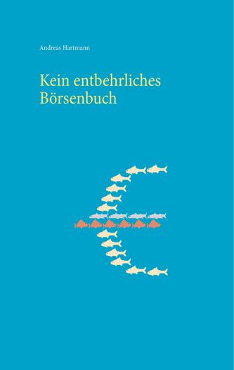 Kein entbehrliches Börsenbuch