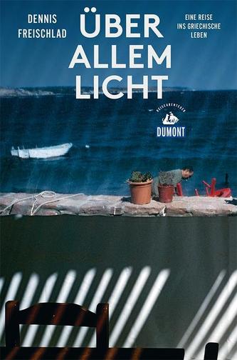 Über allem Licht (DuMont Reiseabenteuer)