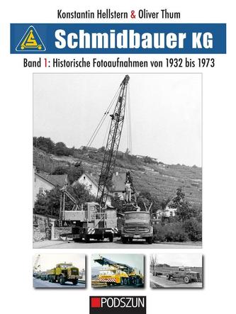 Schmidbauer KG Band 1: Historische Fotoaufnahmen von 1932 bis 1973