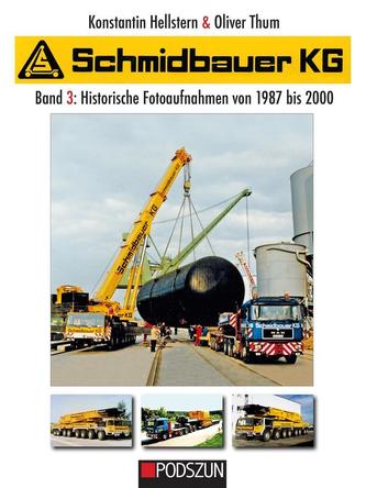 Schmidbauer KG Band 3: Historische Fotoaufnahmen von 1987 bis 2000