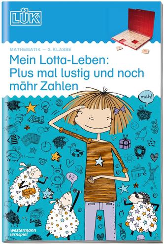 LÜK. Mein Lotta-Leben: Plus mal lustig und noch mähr Zahlen