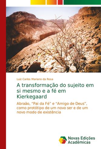 A transformação do sujeito em si mesmo e a fé em Kierkegaard