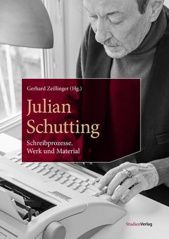 Julian Schutting - Schreibprozesse
