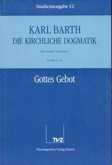 Kirchliche Dogmatik Bd. 12 - Gottes Gebot
