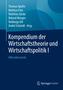 Kompendium der Wirtschaftstheorie und Wirtschaftspolitik I